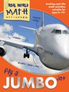 Fly a Jumbo Jet: Exciting Real-Life Math Activities for Ages 8�12+ - Wendy Clemson