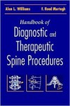 Handbook of Diagnostic and Therapeutic Spine Procedures - Alan L. Williams, F. Reed Murtagh