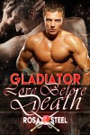 Gladiator: Love Before Death - Rosa Steel