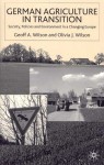 German Agriculture in Transition?: Society, Policies and Environment in a Changing Europe - Geoff Wilson, Olivia Wilson