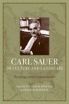 Carl Sauer on Culture and Landscape: Readings and Commentaries - William M. Denevan, Kent Mathewson