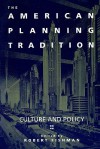 The American Planning Tradition: Culture and Policy - Robert Fishman