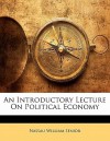 An Introductory Lecture on Political Economy - Nassau William Senior