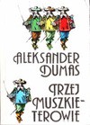 Trzej muszkieterowie - Aleksander Dumas