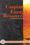 Caspian Energy Resources: Implications for the Arab Gulf States - The Emirates Center for Strategic Studies and Research, Emirates Center for Strategic Studies, The Emirates Center for Strategic Studies and Research