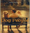 Dog People: What We Love About Our Dogs Writers And Artists On Canine Companionship - Michael J. Rosen