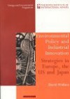 Environmental Policy and Industrial Innovation: Strategies in Europe, the USA, and Japan - David Wallace