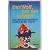 Der Wolf, der nie schläft: Das abenteuerliche Leben des Lord Baden Powell - Walter Hansen