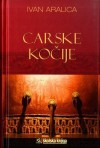 Carske kočije - Ivan Aralica