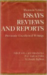 Essays, Reviews, and Reports: Previously Uncollected Writings - Thorstein Veblen