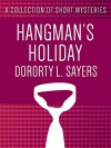 Hangman's Holiday (Lord Peter Wimsey Mystery) - Dorothy L. Sayers