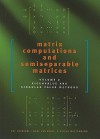 Matrix Computations and Semiseparable Matrices: Eigenvalue and Singular Value Methods - Raf Vandebril, Marc Van Barel, Nicola Mastronardi