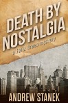 Death by Nostalgia: A Felix Green Mystery - Andrew Stanek