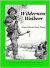 Wilderness Walkers: Naturalists In Early Texas - Betsy Warren