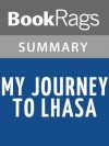 My Journey to Lhasa by Alexandra David-Néel l Summary & Study Guide - BookRags