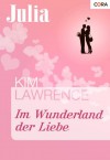 Im Wunderland der Liebe (Julia) (German Edition) - Kim Lawrence