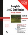 The Complete Java 2 Certification Study Guide: Programmer's and Developers Exams (With CD-ROM) - Simon Roberts, Philip Heller, Michael Ernest