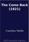 The Come Back - Carolyn Wells