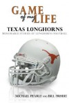 Game of My Life Texas: Memorable Stories of Longhorn Football - Michael Pearle