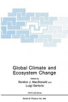 Global Climate and Ecosystem Change - Gordon J MacDonald, Luigi Sertorio