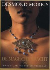 De magische kracht van Amulet, Mascotte en Talisman - Desmond Morris