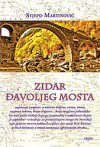 Zidar đavoljeg mosta - Stjepo Martinović