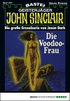 John Sinclair - Folge 1077: Die Voodoo-Frau (1. Teil) (German Edition) - Jason Dark