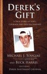 Derek's Gift: A True Story of Love, Courage and Lessons Learned - Michael Tougias, Buck Harris