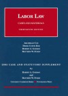 Labor Law Cases And Materials 13th Ed, 2005 Case And Statutory Supplement - Archibald Cox, Robert A. Gorman