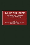 Eye of the Storm: The South and Congress in an Era of Change - John C. Kuzenski