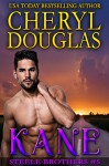 Kane (Steele Brothers #5) - Cheryl Douglas