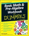 Basic Math & Pre-Algebra Workbook For Dummies&reg; - Mark Zegarelli