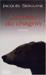 peau du chagrin: récit - Jacques Serguine