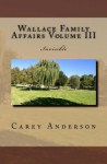 Wallace Family Affairs Volume III - Carey Anderson