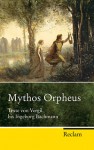 Mythos Orpheus : Texte von Vergil bis Ingeborg Bachmann - Virgil