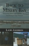 Back to Misery Bay: "Dostoevsky's Three Annas" and Other Stories from Michigan's Upper Peninsula - Lauri Anderson