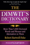 The Dimwit's Dictionary: More Than 5,000 Overused Words and Phrases and Alternatives to Them - Robert Hartwell Fiske, Joseph Epstein