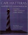 Cape Hatteras America's Lighthouse: Guardian of the Graveyard of the Atlantic - Bruce Roberts, Bruce Roberts, Cheryl Shelton-Roberts