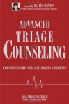 Advanced Triage Counseling: Counseling that Heals Teenagers and Parents - Sara Trollinger, Tim Clinton