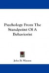 Psychology from the Standpoint of a Behaviorist - John Broadus Watson