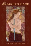 The Dragon's Harp (Era Of Dragons: The Lost Tales Of Gwenhwyfar) - Rachael Pruitt
