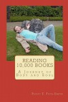 Reading 10,000 Books: A Journey of Body and Soul - Peggy E. Pate-Smith, Allison Boyd