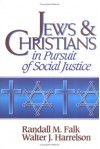 Jews and Christians in Pursuit of Social Justice - Randall M. Falk, Walter J. Harrelson