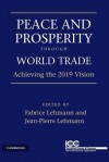 Peace and Prosperity Through World Trade: Achieving the 2019 Vision - Fabrice Lehmann