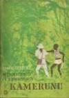 W puszczach i sawannach Kamerunu - Kamil Giżycki