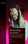 Mourning Become...: Post/Memory and Commemoration of the Concentration Camps of the South African War 1899-1902 - Liz Stanley