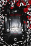 Amada Imortal (Amada Imortal, #1) - Cate Tiernan, Regiane Winarski