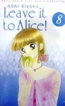 Leave it to Alice! Vol. 8 - Kiyoko Arai