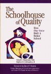 The Schoolhouse of Quality: How One Voice Built a Better School - Gerald S. Hammond, Stephen H. Schwandner, II, David T. Kearns