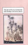 The Art of Place in Literature for Children and Young Adults: How Locale Shapes a Story - Pauline Dewan, Ruth B. Bottigheimer